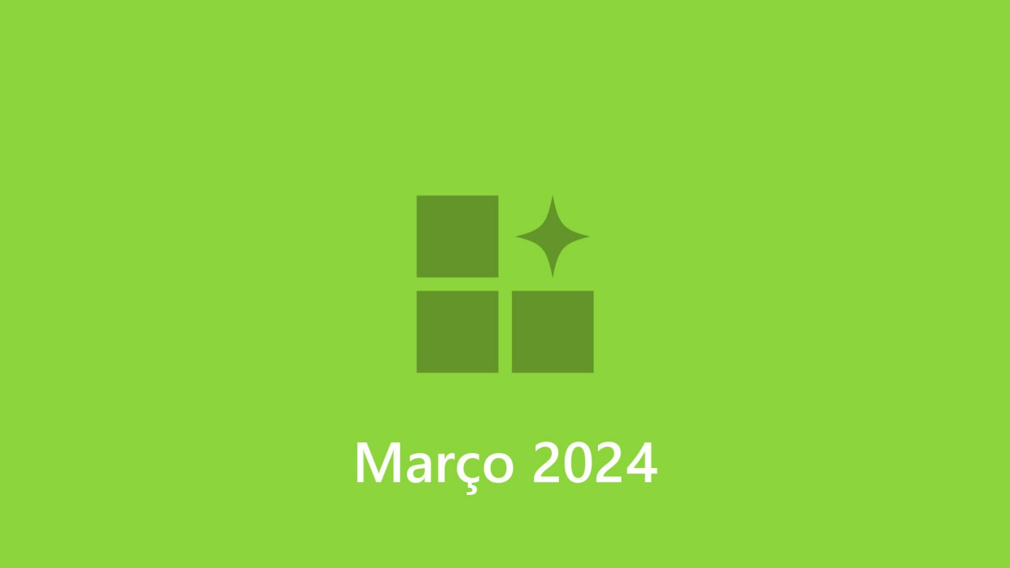 Atualizações - Features em modo Preview (Microsoft) - Março 2024