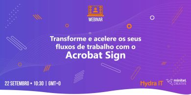 Transforme e acelere os seus fluxos de trabalho com o Acrobat Sign